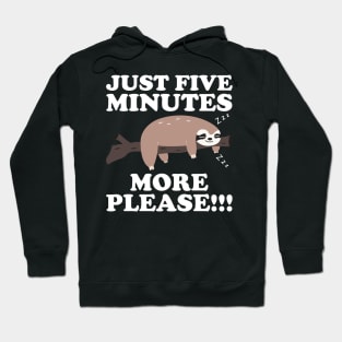 Just Five More Minutes Please Sloth Gift Hoodie